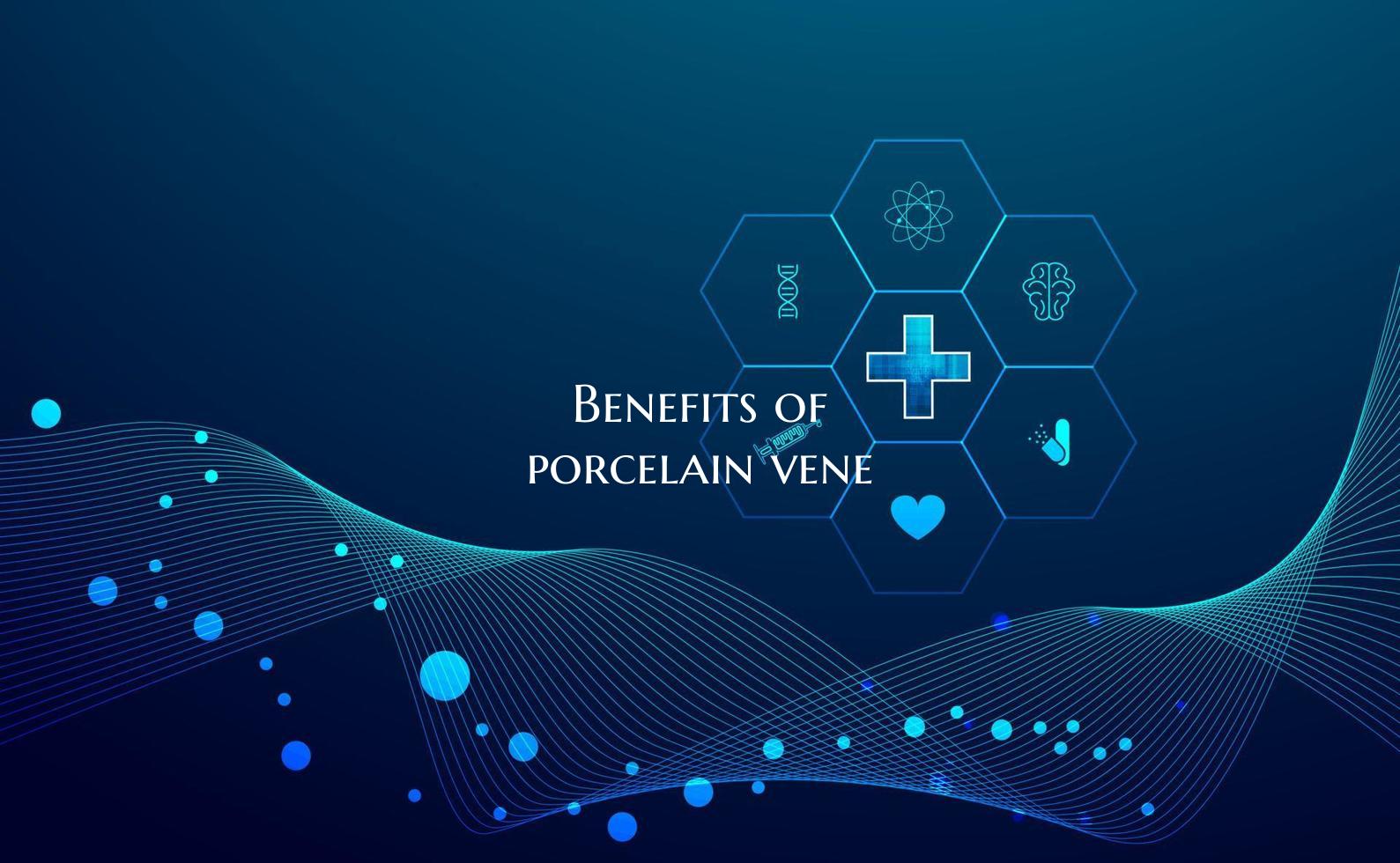 Benefits of porcelain vene